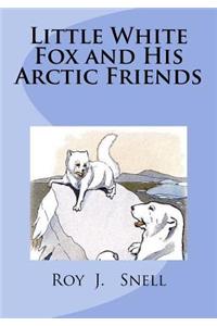 Little White Fox and His Arctic Friends