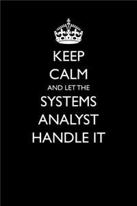 Keep Calm and Let the Systems Analyst Handle It
