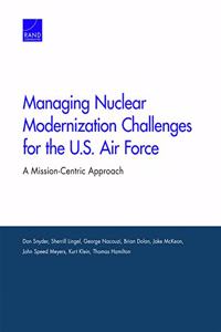 Managing Nuclear Modernization Challenges for the U.S. Air Force