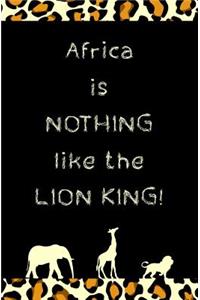 Africa is Nothing Like the Lion King!