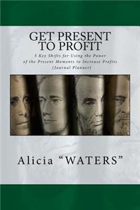 Get Present to Profit