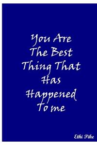 You Are The Best Thing That Has Happened To Me (Blue)