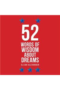 52 Words of Wisdom about Dreams