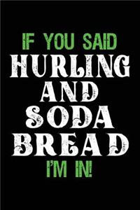If You Said Hurling And Soda Bread I'm In