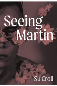 Seeing Martin