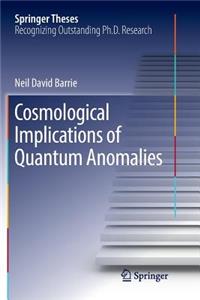 Cosmological Implications of Quantum Anomalies