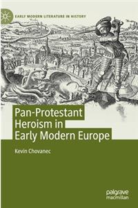 Pan-Protestant Heroism in Early Modern Europe