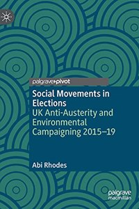 Social Movements in Elections: UK Anti-Austerity and Environmental Campaigning 2015-19