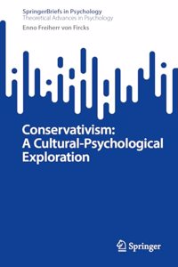 Conservativism: A Cultural-Psychological Exploration