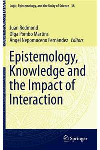 Epistemology, Knowledge and the Impact of Interaction