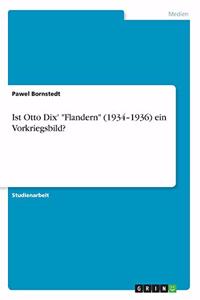 Ist Otto Dix' "Flandern" (1934-1936) ein Vorkriegsbild?