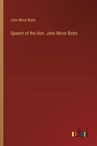 Speech of the Hon. John Minor Botts