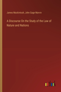 A Discourse On the Study of the Law of Nature and Nations