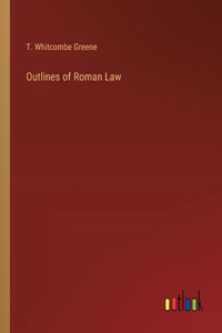 Outlines of Roman Law