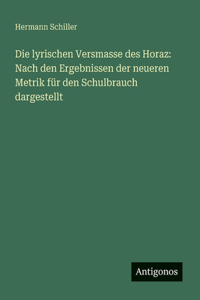 Die lyrischen Versmasse des Horaz