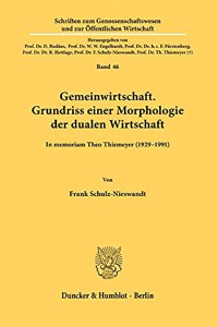 Gemeinwirtschaft. Grundriss Einer Morphologie Der Dualen Wirtschaft