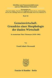 Gemeinwirtschaft. Grundriss Einer Morphologie Der Dualen Wirtschaft