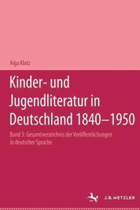 Kinder- Und Jugendliteratur in Deutschland 1840-1950