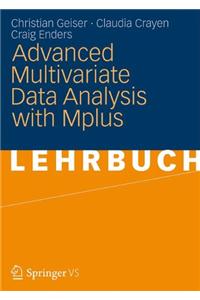 Advanced Multivariate Data Analysis with Mplus