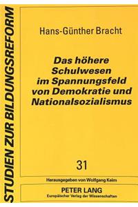 Das hoehere Schulwesen im Spannungsfeld von Demokratie und Nationalsozialismus