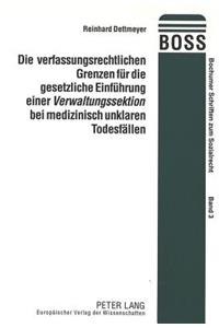 Die verfassungsrechtlichen Grenzen fuer die gesetzliche Einfuehrung einer «Verwaltungssektion» bei medizinisch unklaren Todesfaellen