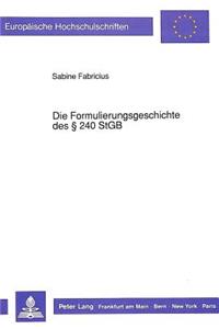 Die Formulierungsgeschichte des  240 StGB