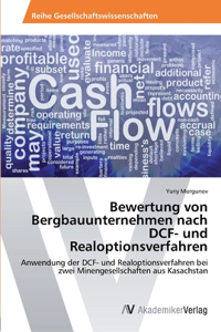 Bewertung von Bergbauunternehmen nach DCF- und Realoptionsverfahren