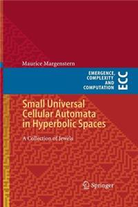 Small Universal Cellular Automata in Hyperbolic Spaces