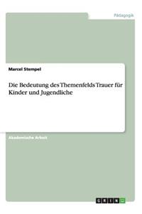 Bedeutung des Themenfelds Trauer für Kinder und Jugendliche
