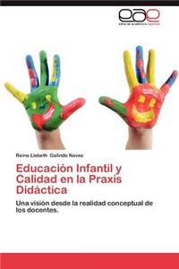 Educacion Infantil y Calidad En La Praxis Didactica