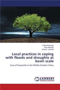 Local practices in coping with floods and droughts at basin scale