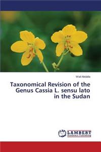 Taxonomical Revision of the Genus Cassia L. sensu lato in the Sudan