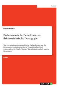 Parlamentarische Demokratie als fiskalsozialistische Demagogie