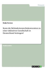 Kann die Behindertenrechtskonvention zu einer inklusiven Gesellschaft in Deutschland beitragen?