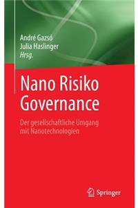 Nano Risiko Governance: Der Gesellschaftliche Umgang Mit Nanotechnologien