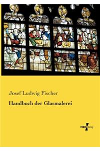 Handbuch der Glasmalerei