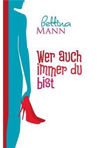 Wer auch immer du bist