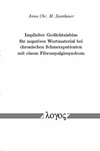 Impliziter Gedachtnisbias Fur Negatives Wortmaterial Bei Chronischen Schmerzpatienten Mit Einem Fibromyalgiesyndrom