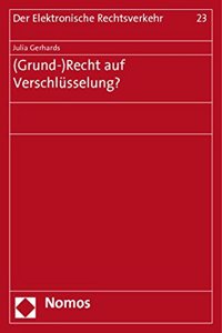 (Grund-)Recht Auf Verschlusselung?