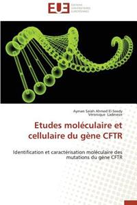 Etudes Moléculaire Et Cellulaire Du Gène Cftr