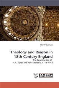 Theology and Reason in 18th Century England