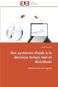 Des Systèmes d'Aide À La Décision Temps Réel Et Distribués