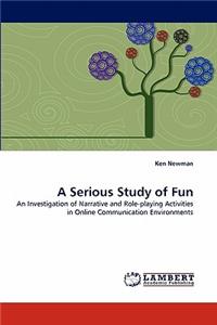 A Serious Study of Fun