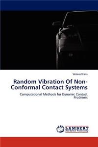 Random Vibration Of Non-Conformal Contact Systems