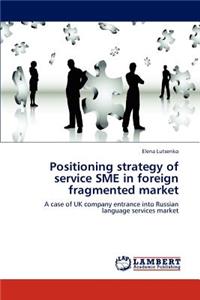 Positioning strategy of service SME in foreign fragmented market