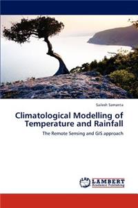 Climatological Modelling of Temperature and Rainfall