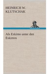 Als Eskimo unter den Eskimos