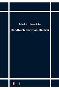 Handbuch der Glas-Malerei