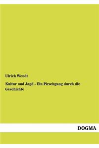 Kultur und Jagd - Ein Pirschgang durch die Geschichte