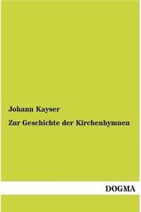 Zur Geschichte der Kirchenhymnen